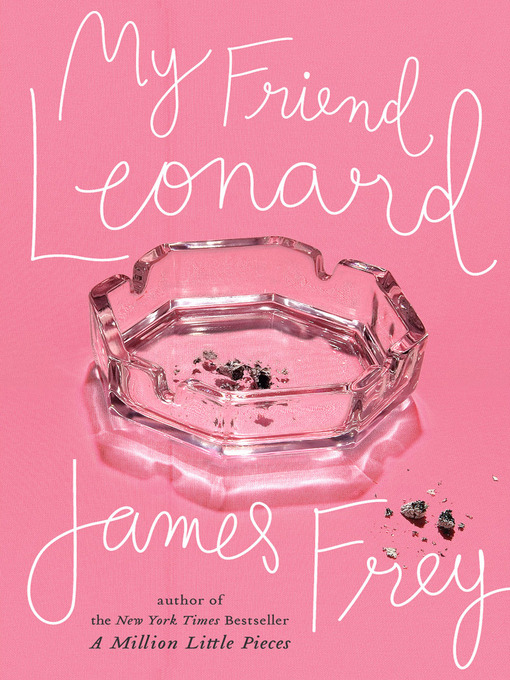 Title details for My Friend Leonard by James Frey - Available